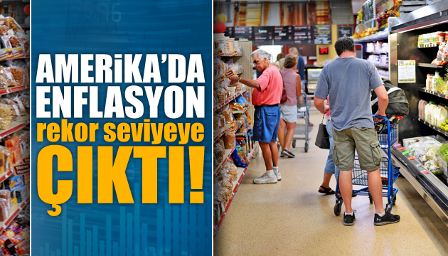 ABD de enflasyon rekor seviyeye çıktı!